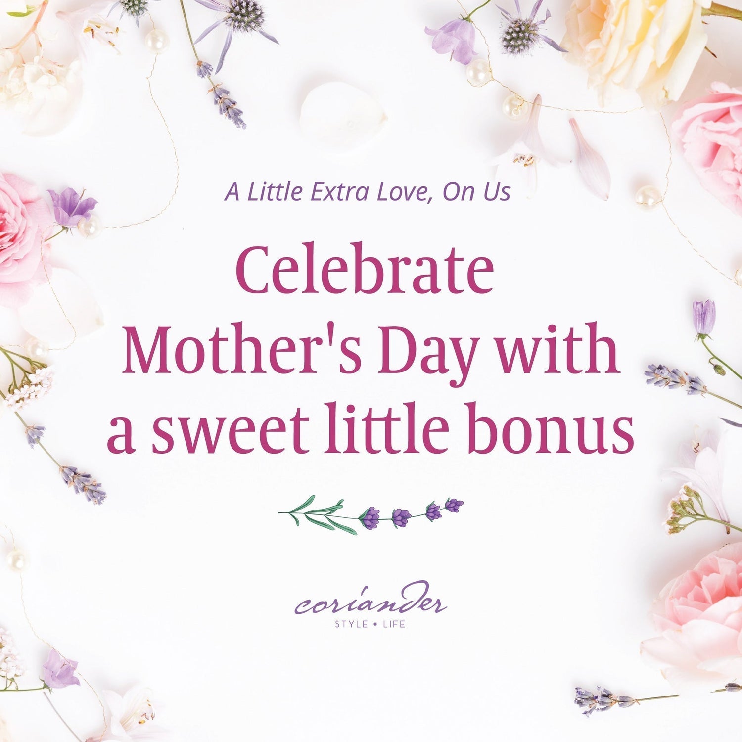 Thoughtful Ways to Celebrate Mum (or Mom) at Coriander this May