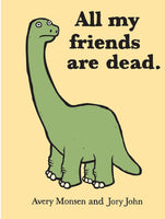 ALL MY FRIENDS ARE DEAD-Books & Stationery-RAINCOAST-Coriander