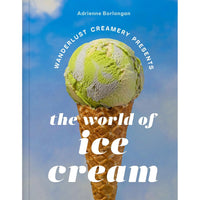BOOK | WANDERLUST CREAMERY PRESENTS: THE WORLD OF ICE CREAM-Books & Stationery-HACHETTE BOOK GROUP-Coriander