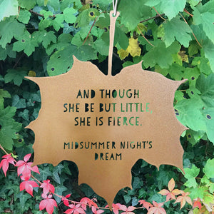 GOLD LEAF GARDEN ORNAMENT | AND THOUGH SHE BE BUT LITTLE, SHE IS FIERCE-Home Decor-A BLACKBIRD SANG-Coriander