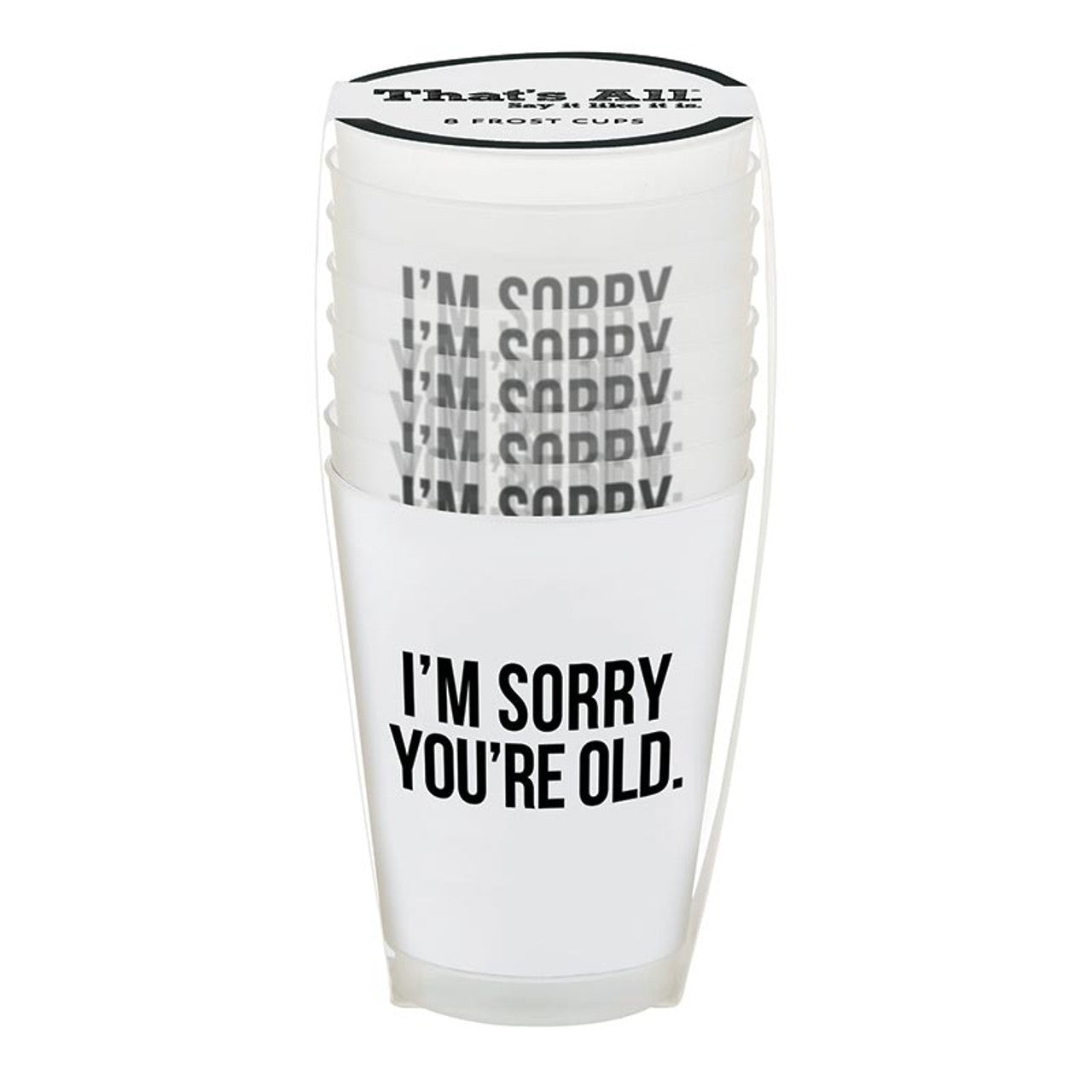 SORRY YOU'RE OLD FROST CUP | 8PACK-Home-SANTA BARBARA DESIGN STUDIO-Coriander