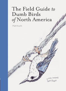 THE FIELD GUIDE to DUMB BIRDS of NORTH AMERICA-Books & Stationery-RAINCOAST-Coriander