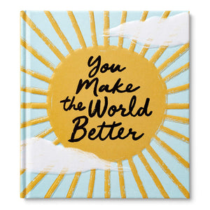 YOU MAKE THE WORLD BETTER-Books & Stationery-COMPENDIUM-Coriander